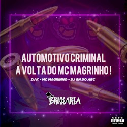 Automotivo criminal – A volta do MC Magrinho!