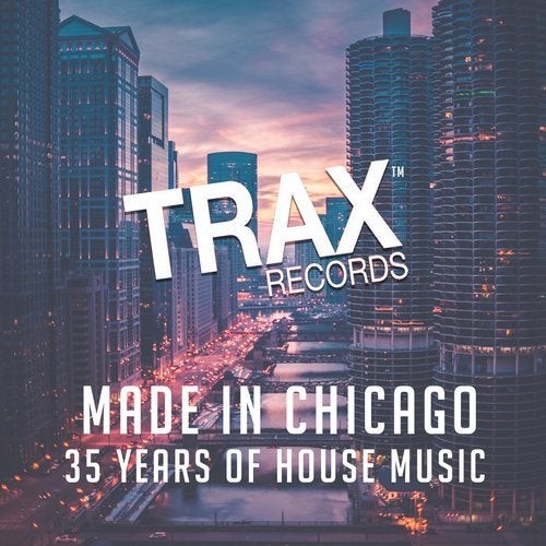 Made In Chicago: 35 Years of House Music