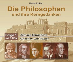 Die Philosophen und ihre Kerngedanken, Folge 1., Zeit des Erwachens: Griechen und Römer