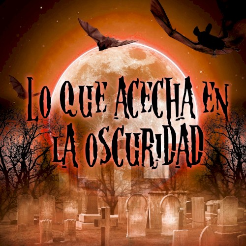 Lo que acecha en la oscuridad