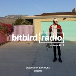 San Holo presents: bitbird Radio #013