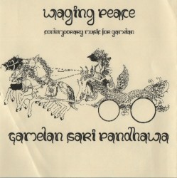 Waging Peace: Contemporary Music for Gamelan