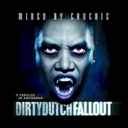 Dirty Dutch Fallout mixed by Chuckie