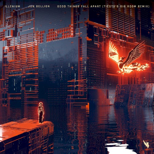 Good Things Fall Apart (Tiësto’s Big Room remix)