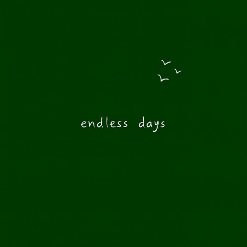 endless days