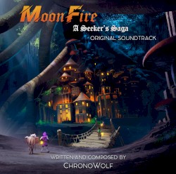 MoonFire: A Seeker's Saga (Original Soundtrack)