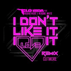 I Don’t Like It, I Love It (Cutmore remix)
