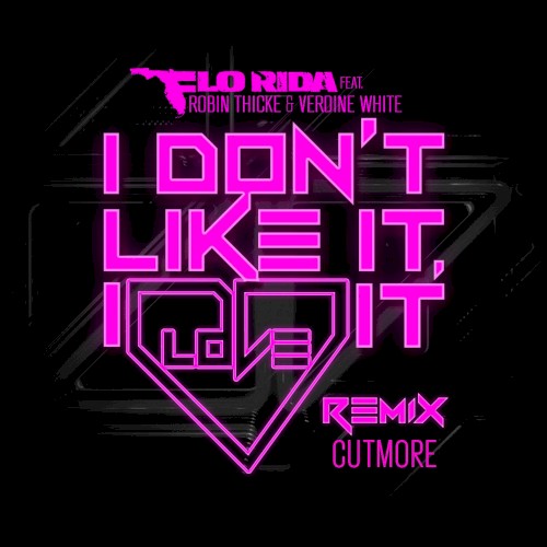 I Don’t Like It, I Love It (Cutmore remix)