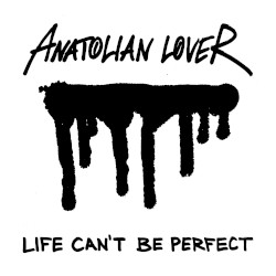 LIFE CAN'T BE PERFECT