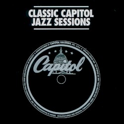 Classic Capitol Jazz Sessions