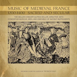Music of Medieval France 1200-1400: Sacred and Secular