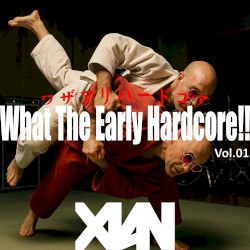 What the Early Hardcore!! Vol.01