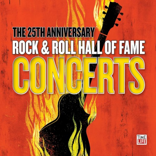 The 25th Anniversary Rock & Roll Hall of Fame Concerts