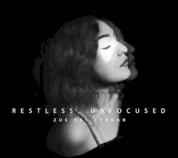Restless, Unfocused