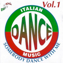 Italian Dance Music, Vol. 1: Somebody Dance With Me