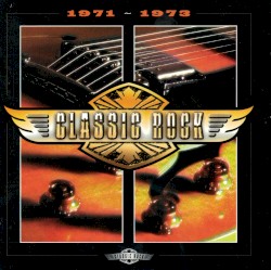 Classic Rock: 1971–1973