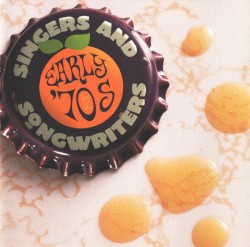 Singers and Songwriters: Early ’70s