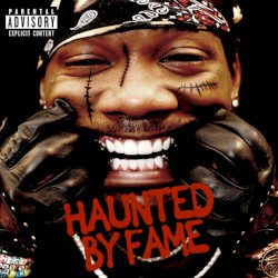 HAUNTED BY FAME