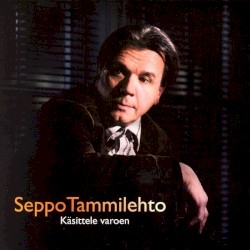 Käsittele varoen