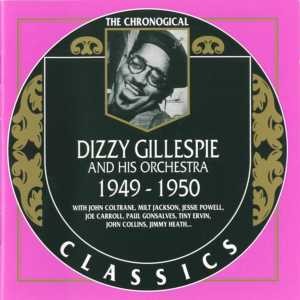 The Chronological Classics: Dizzy Gillespie and His Orchestra 1949-1950