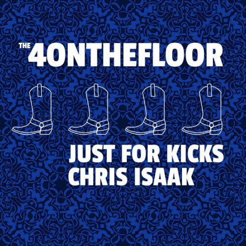 Just For Kicks: Chris Isaak