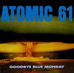 Goodbye Blue Monday