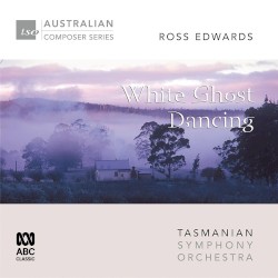 Ross Edwards – White Ghost Dancing
