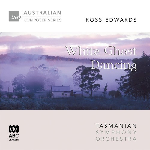 Ross Edwards – White Ghost Dancing