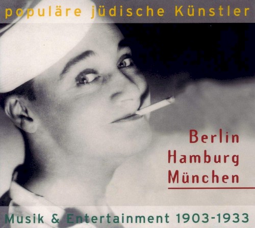Populäre jüdische Künstler – Berlin, Hamburg, München: Musik & Entertainment 1903–1933