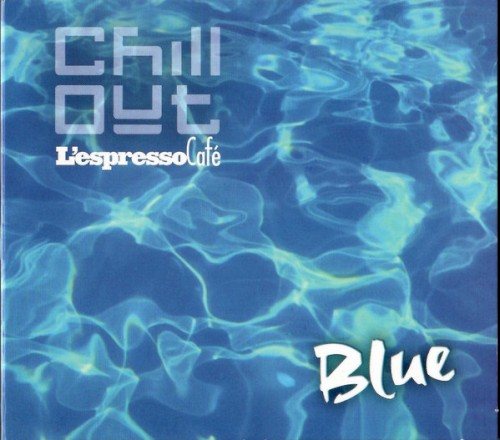 Chill Out: L'Espresso Café, Volume 1: Blue