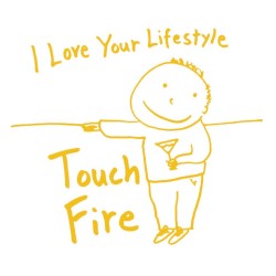 Touch / Fire