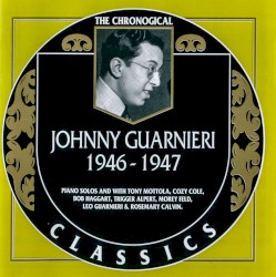 The Chronological Classics: Johnny Guarnieri 1946-1947