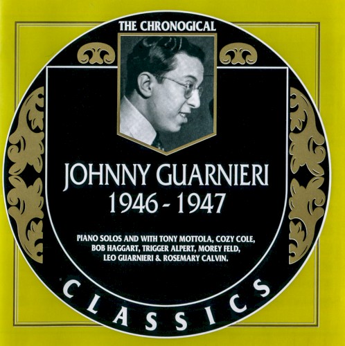 The Chronological Classics: Johnny Guarnieri 1946-1947