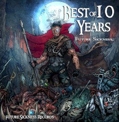 Best of 10 Years Future Sickness Records