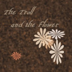 The Troll and the Flower