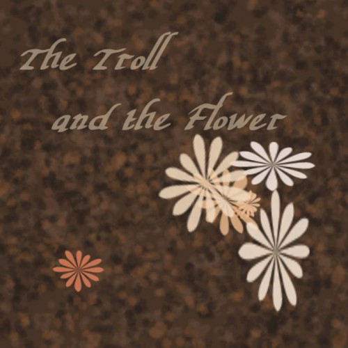 The Troll and the Flower