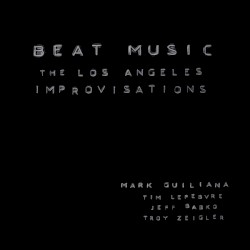 Beat Music: the Los Angeles Improvisations