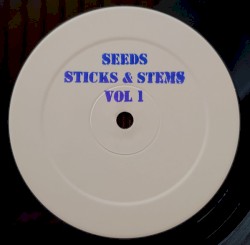 Seeds Sticks & Stems Vol 1