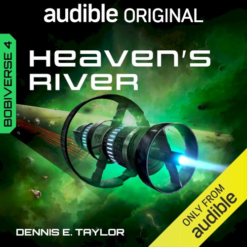 Heaven’s River: Bobiverse 4
