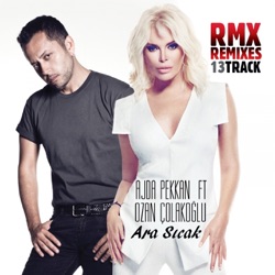 Ara Sıcak Remixes