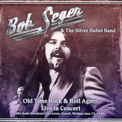Old Time Rock & Roll Again: Live in Concert
