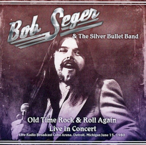 Old Time Rock & Roll Again: Live in Concert