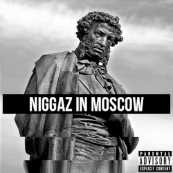 Niggaz in Moscow