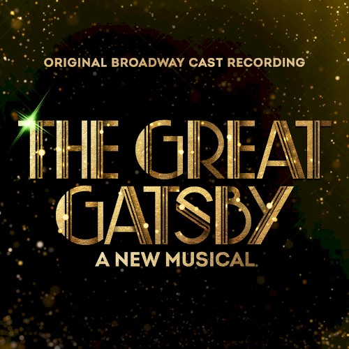 The Great Gatsby: A New Musical: Original Broadway Cast Recording