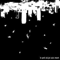 Le pré où je suis mort
