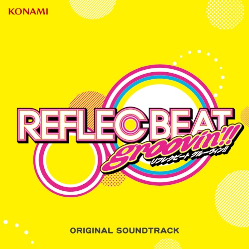 REFLEC BEAT groovin’!!+colette ORIGINAL SOUNDTRACK
