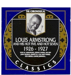 The Chronological Classics: Louis Armstrong and His Hot Five and Hot Seven 1926-1927