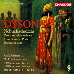 Nebuchadnezzar / Two Coronation Anthems / Three Songs of Praise / Woodland Suite