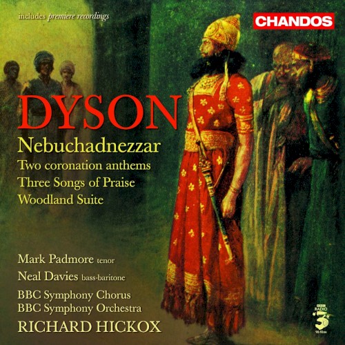 Nebuchadnezzar / Two Coronation Anthems / Three Songs of Praise / Woodland Suite