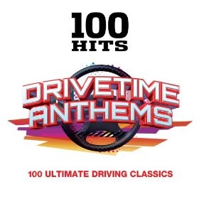 100 Hits: Drivetime Anthems